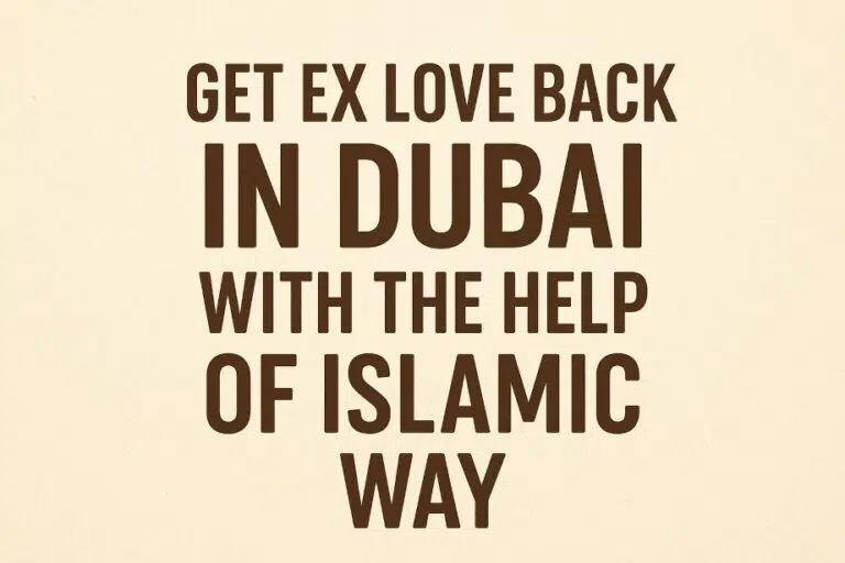 Get Ex Love Back in Dubai