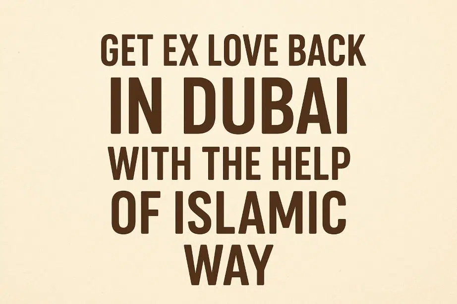 Get Ex Love Back in Dubai