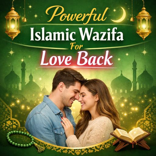 Powerful Islamic Wazifa For Love Back