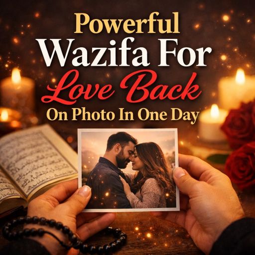 Powerful Wazifa For Love Back On Photo In One Day