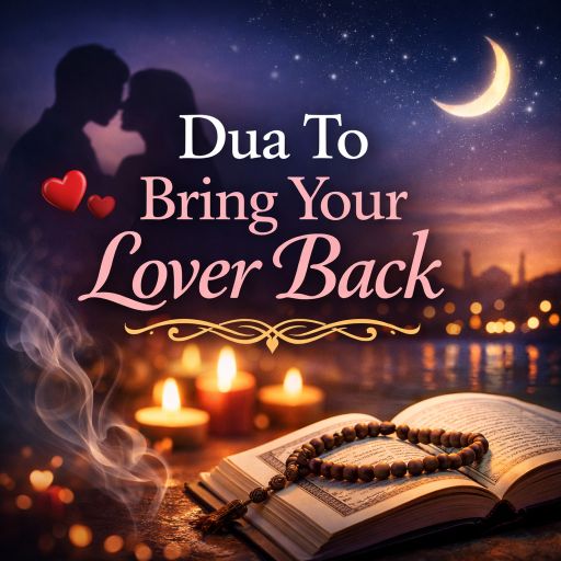 Dua To Bring Your Lover Back