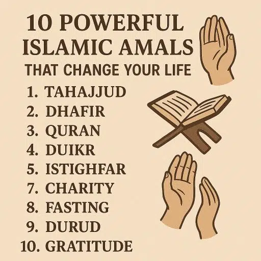 10 Powerful Islamic Amals That Change Your Life