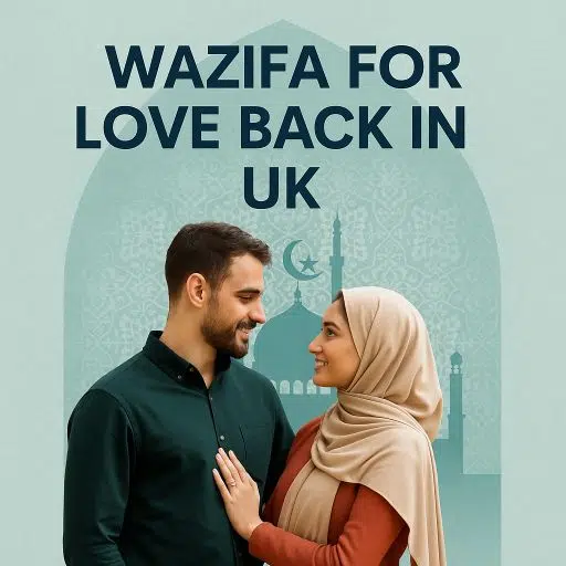 Wazifa For Love Back In UK