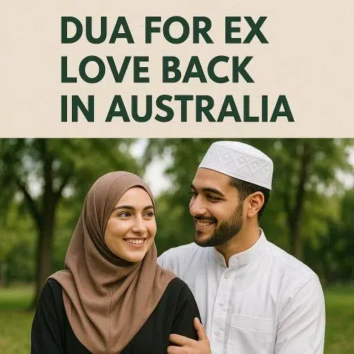 Dua For Ex Love Back In Australia
