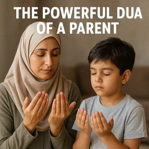The Powerful Dua of a Parent
