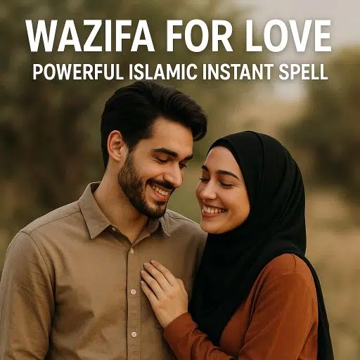 Wazifa for Love Powerful Islamic Instant Spell
