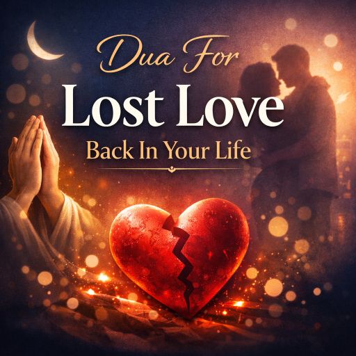 Dua For Lost Love Back In Your Life