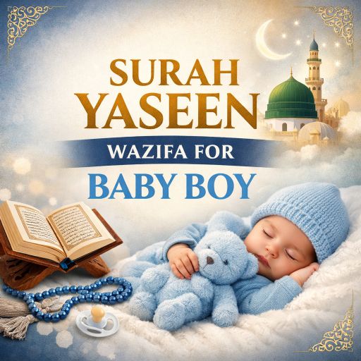 SURAH YASEEN WAZIFA FOR BABY BOY