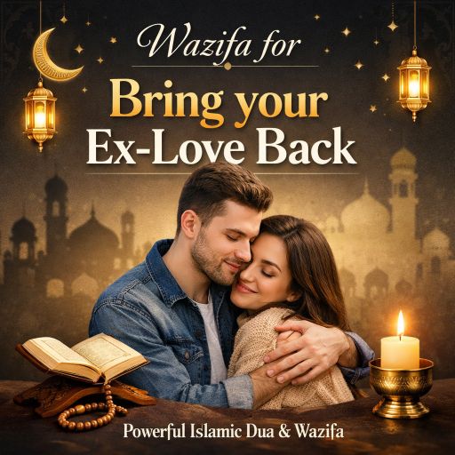 Wazifa for Bring your ex-love back